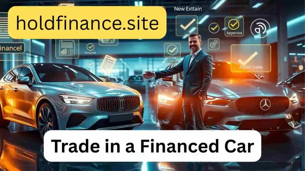 Can You Trade in a Financed Car?