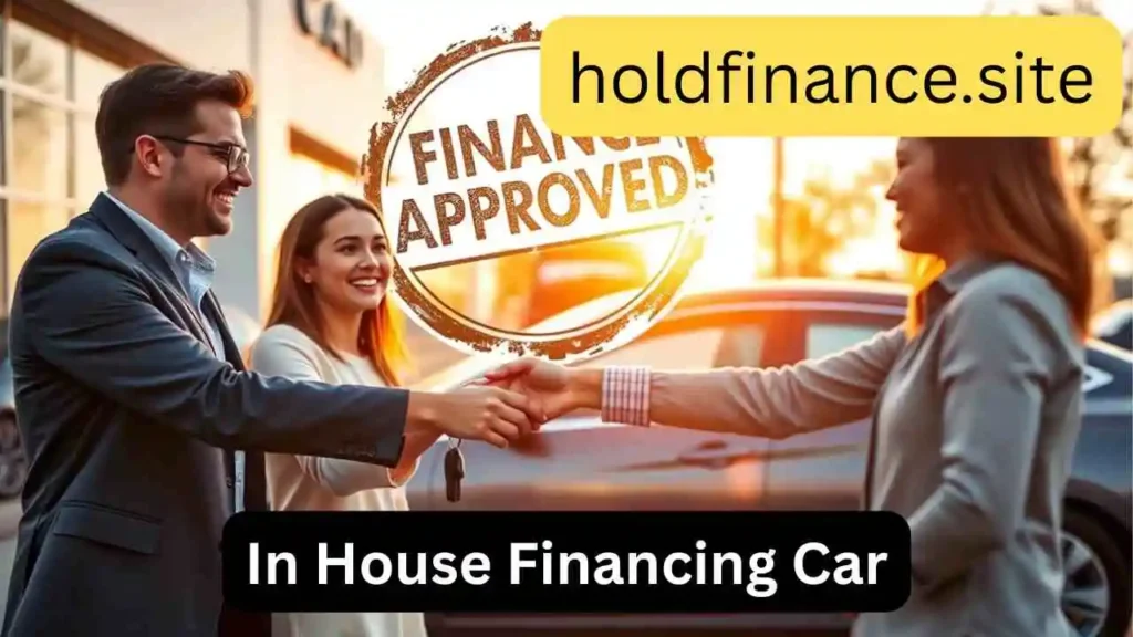 How Does In-House Financing Car Work
